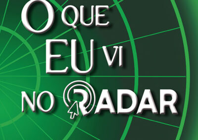 O Que Eu Vi no Radar